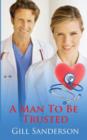 A Man to be Trusted : A Medical Romance - Book