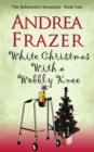 White Christmas with a Wobbly Knee : A witty and hilarious festive mystery (Belchester Chronicle) - Book