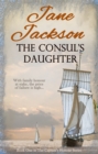 The Consul's Daughter : The Captain's Honour Series - Book