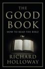 The Good Book : How to Read the Bible - Book