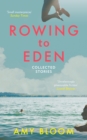 Rowing to Eden : Collected Stories - Book