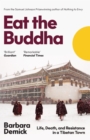 Eat the Buddha : The Story of Modern Tibet Through the People of One Town - eBook