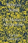 The Mother of All Questions : Further Feminisms - Book