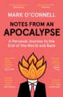 Notes from an Apocalypse : A Personal Journey to the End of the World and Back - eBook