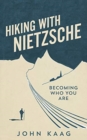 Hiking with Nietzsche : Becoming Who You Are - Book