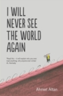 I Will Never See the World Again - eBook