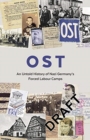 OST : Letters, Memoirs and Stories from Ostarbeiter in Nazi Germany - Book