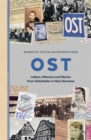 OST : Letters, Memoirs and Stories from Ostarbeiter in Nazi Germany - eBook