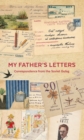 My Father's Letters : Correspondence from the Soviet Gulag - eBook
