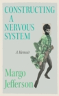 Constructing a Nervous System : A Memoir - Book