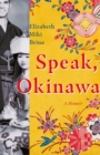 Speak, Okinawa : A Memoir - Book