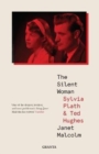 The Silent Woman : Sylvia Plath And Ted Hughes - Book