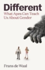 Different : What Apes Can Teach Us About Gender - Book