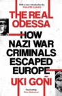 The Real Odessa : How Nazi War Criminals Escaped Europe - Book
