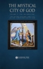 The Mystical City of God : Volume II "The Incarnation" the Divine History and Life of the Virgin Mother of God - Book