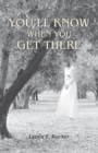 You'll Know When You Get There - Book