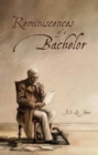 Reminiscences of a Bachelor - Book