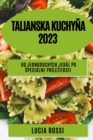 Talianska kuchy&#328;a 2023 : Od jednoduch?ch jed?l po speci?lne pr?lezitosti - Book