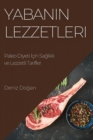 Yaban&#305;n Lezzetleri : Paleo Diyeti &#304;?in Sa&#287;l&#305;kl&#305; ve Lezzetli Tarifler - Book