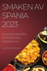 Smaken av Spania 2023 : Autentiske Oppskrifter fra Middelhavets Skattekammer - Book