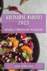 Kulinarne Rado&#347;ci 2023 : Ksi&#261;&#380;ka z Przepisami na Salatki - Book
