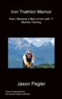 Iron Triathlon Memoir - Book