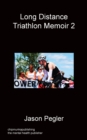 Long Distance Triathlon Memoir 2 - Book