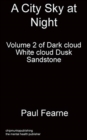 A City Sky at Night : - Volume 2 of Dark Cloud White Cloud Dusk - Book
