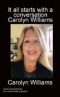 It all starts with a conversation Carolyn Williams colour - Book