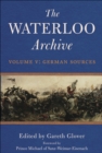 The Waterloo Archive Volume V: German Sources - eBook