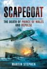 Scapegoat: The Death of Prince of Wales and Repulse - Book
