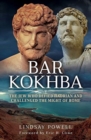 Bar Kokhba : The Jew Who Defied Hadrian and Challenged the Might of Rome - Book