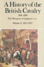A History of the British Cavalry 1816-1919 : Volume 2: 1851-1871 - eBook