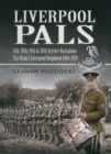 Liverpool Pals : 17th, 18th, 19th, 20th Service Battalions, The King's Liverpool Regiment 1914-1919 - eBook