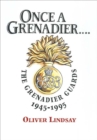 Once a Grenadier : The Grenadier Guards, 1945-1995 - eBook