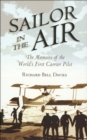 Sailor in the Air : The Memoirs of the World's First Carrier Pilot - eBook