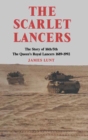 The Scarlet Lancers : The Story of the 16th/5th: The Queen's Royal Lancers, 1689-1992 - eBook