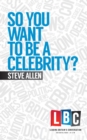So You Want To Be A Celebrity - eBook