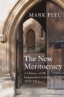 The New Meritocracy : A History of UK Independent Schools, 1979-2014 - Book