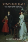 Renishaw Hall : The Story of the Sitwells - Book