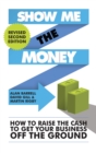 Show Me the Money : How to Raise the Cash to Get Your Business off the Ground - Book