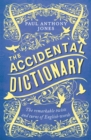 The Accidental Dictionary : The Remarkable Twists and Turns of English Words - eBook