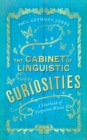 The Cabinet of Linguistic Curiosities : A Yearbook of Forgotten Words - eBook