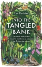 Into the Tangled Bank : In Which Our Author Ventures Outdoors to Consider the British in Nature - Book