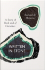 Written in Stone : A Story of Rock and of Ourselves - Book