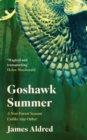 Goshawk Summer : A New Forest Season Unlike Any Other - WINNER OF THE WAINWRIGHT PRIZE FOR NATURE WRITING 2022 - Book