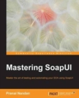 Mastering SoapUI - Book