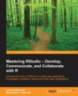 Mastering RStudio - Develop, Communicate, and Collaborate with R - Book