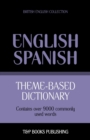 Theme-based dictionary British English-Spanish - 9000 words - Book