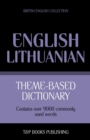 Theme-based dictionary British English-Lithuanian - 9000 words - Book